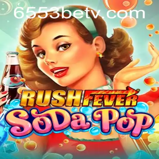 Experience the Thrill with RushFeverSodaPop: A Comprehensive Guide